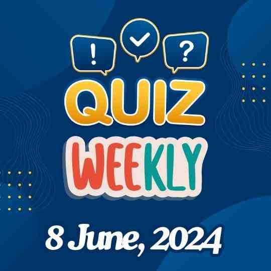 Current Affairs Weekly Quiz June 8, 2024